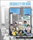 Image for Inequality for None: Transforming Practices in Urban Education