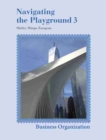 Image for Navigating the Playground 3, Business Organization