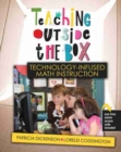 Image for Teaching Outside the Box: Technology-Infused Math Instruction