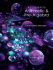 Image for Accelerated Arithmetic and Pre-Algebra: Making Math Meaningful