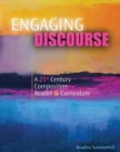 Image for Engaging Discourse: A 21st Century Composition Reader and Curriculum