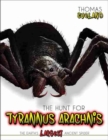 Image for The Hunt for Tyrannus Arachnis, the Earth&#39;s Largest Ancient Spider