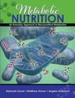 Image for Metabolic Nutrition: An Everyday Approach to Macronutrient Metabolism