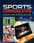 Image for Sports Communication: Dimensions, Theory, Applications, and Culture