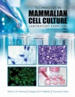 Image for Techniques in Mammalian Cell Culture: Laboratory Exercises