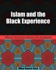 Image for Islam and the Black Experience: African American History Reconsidered