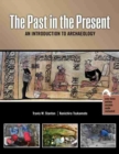 Image for The Past in the Present: An Introduction to Archaeology