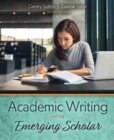 Image for Academic Writing and the Emerging Scholar