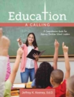 Image for Education: A Calling: A Comprehensive Guide for Aspiring Christian School Leaders