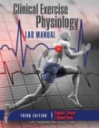 Image for Clinical Exercise Physiology Laboratory Manual: Physiological Assessments in Health, Disease and Sport Performance