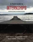 Image for A Field Guide to Internships: An Interactive Resource for Discovering Your Career