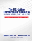 Image for The U.S.-Latino Entrepreneur&#39;s Guide to Balancing Business, Family and Culture: Bilingual Edition/English AND Spanish