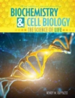 Image for Biochemistry and Cell Biology: The Science of Life