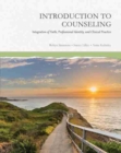 Image for Introduction to Counseling: Integration of Faith, Professional Identity, and Clinical Practice