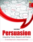 Image for Persuasion: Integrating Theory, Research, and Practice