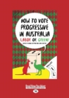 Image for How to Vote Progressive in Australia : Labor or Green?