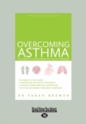 Image for Overcoming Asthma : The Complete Complementary Health Program
