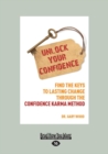 Image for Unlock Your Confidence : Find the Keys to Lasting Change Through the Confidence-Karma Method