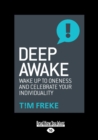 Image for Deep Awake : Wake Up To Oneness and Celebrate Your Individuality