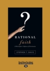 Image for Rational Faith : A Philosopher&#39;s Defense of Christianity
