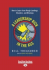 Image for A Leadership Kick in the Ass : How to Learn from Rough Landings, Blunders, and Missteps