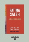 Image for Fatima Saleh : Let&#39;s Tell This Story Properly Short Story Singles
