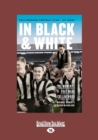 Image for In Black &amp; White : 125 Moments That Made Collingwood
