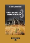 Image for Ghost Stories of Saskatchewan 3