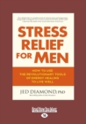 Image for Stress Relief for Men : How to Use the Revolutionary Tools of Energy Healing to Live Well