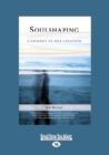 Image for SoulShaping : A Journey of Self-Creation
