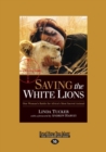 Image for Saving the White Lions