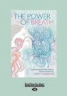 Image for The Power of Breath : Yoga Breathing for Inner Balance, Health and Harmony