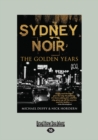 Image for Sydney Noir : The Golden Years