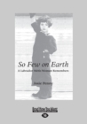Image for So Few on Earth : A Labrador MA©tis Woman Remembers