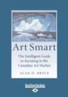 Image for Art Smart : The Intelligent Guide to Investing in the Canadian Art Market