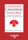 Image for Colossal Canadian Failures 2 : A Short History of Things That Seemed Like a Good Idea at the Time