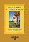 Image for Dads Under Construction : Adventures in Fatherhood