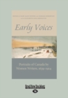 Image for Early Voices : Portraits of Canada by Women Writers, 1639-1914