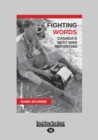 Image for Fighting Words : Canada&#39;s Best War Reporting