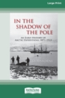 Image for In the Shadow of the Pole : An Early History of Arctic Expeditions, 1871-1912