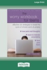 Image for The Worry Workbook for Teens : Effective CBT Strategies to Break the Cycle of Chronic Worry and Anxiety