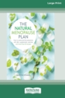 Image for The Natural Menopause Plan : How to overcome the symptoms with diet, supplements, exercise and more than 90 recipes