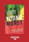 Image for Young money  : 4 proven actions to design your wealth while you still can