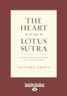 Image for The heart of lotus sutra  : lectures on the &#39;expedient means&#39; and &#39;life span&#39; chapters