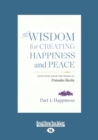 Image for The wisdom for creating happiness and peace  : selections from the works of Daisaku Ikeda