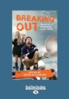 Image for Breaking Out : Memories of Melbourne in the 1970sA 