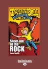 Image for Shoot Out at the Rock : Tommy Bell Bushranger Boy (book 1)