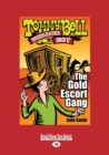Image for The Gold Escort Gang : Tommy Bell Bushranger Boy (book 3)