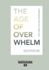 Image for The age of overwhelm  : strategies for the long haul