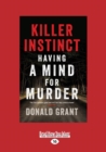 Image for Killer Instinct : Having a mind for murder